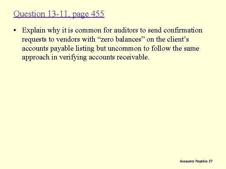 Question 13 -11, page 455 • Explain why it is common for auditors to
