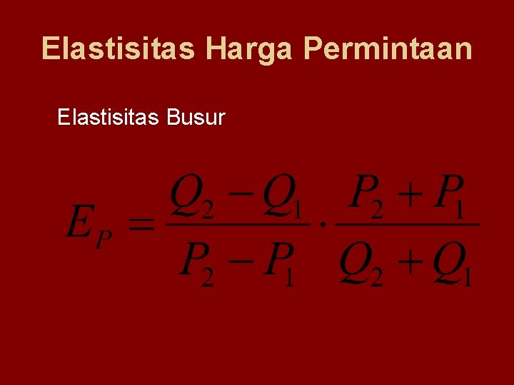 Elastisitas Harga Permintaan Elastisitas Busur 