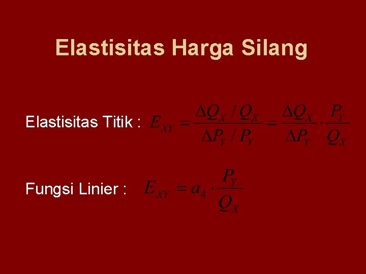 Elastisitas Harga Silang Elastisitas Titik : Fungsi Linier : 