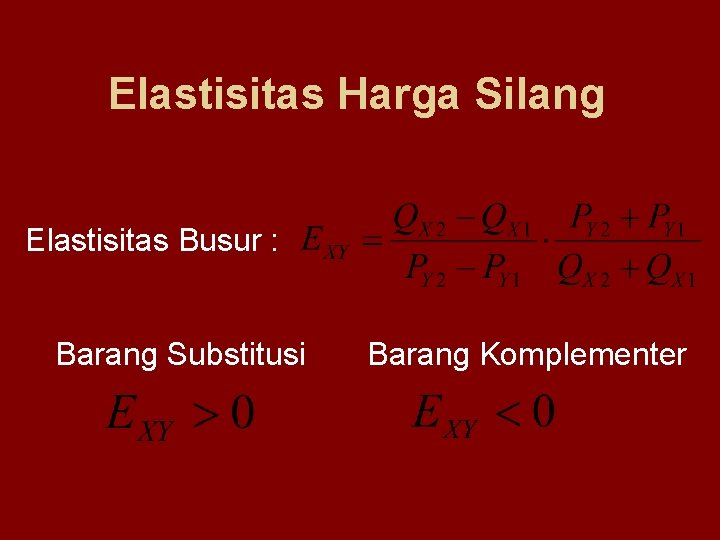 Elastisitas Harga Silang Elastisitas Busur : Barang Substitusi Barang Komplementer 