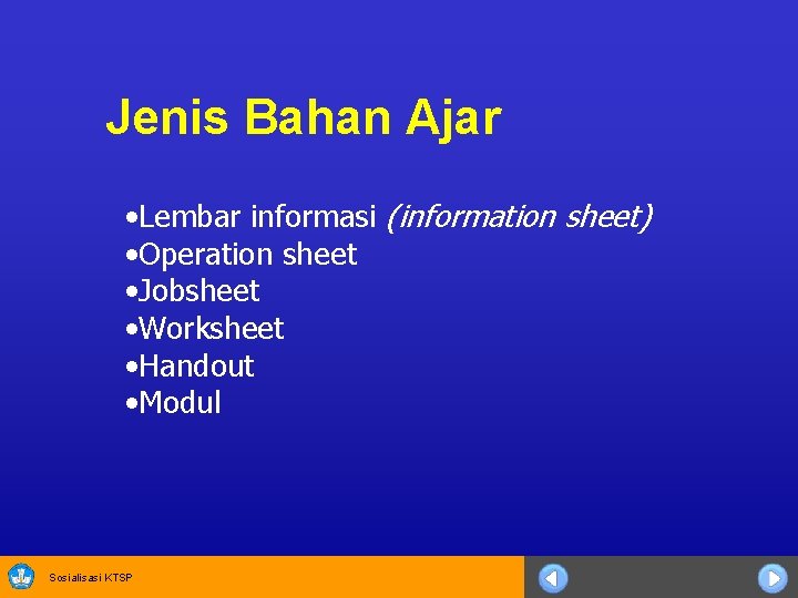 Jenis Bahan Ajar • Lembar informasi (information sheet) • Operation sheet • Jobsheet •