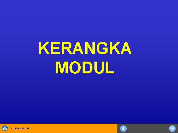 KERANGKA MODUL Sosialisasi KTSP 