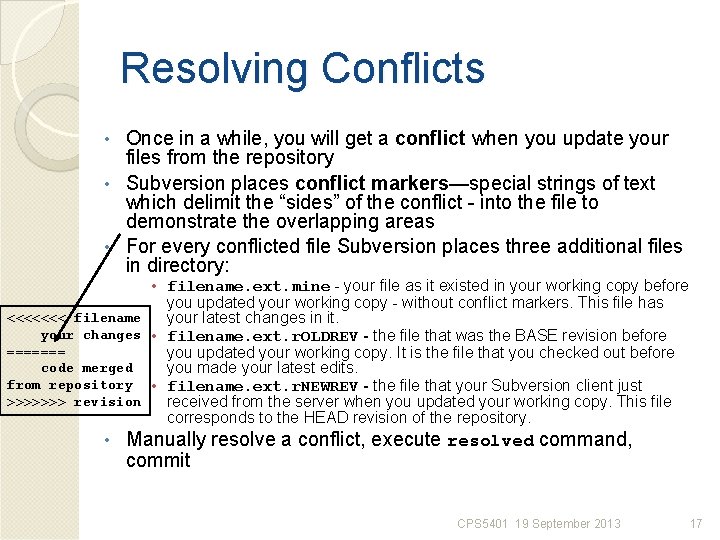 Resolving Conflicts Once in a while, you will get a conflict when you update