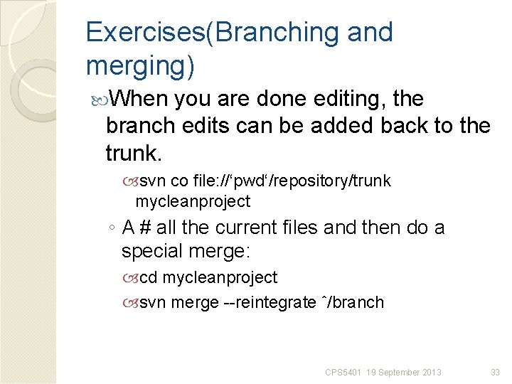 Exercises(Branching and merging) When you are done editing, the branch edits can be added
