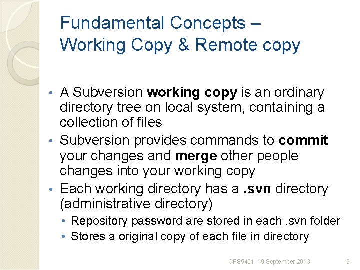 Fundamental Concepts – Working Copy & Remote copy A Subversion working copy is an