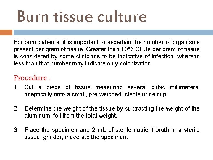 Burn tissue culture For burn patients, it is important to ascertain the number of