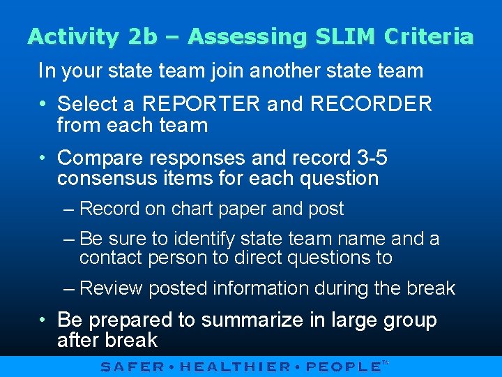 Activity 2 b – Assessing SLIM Criteria In your state team join another state