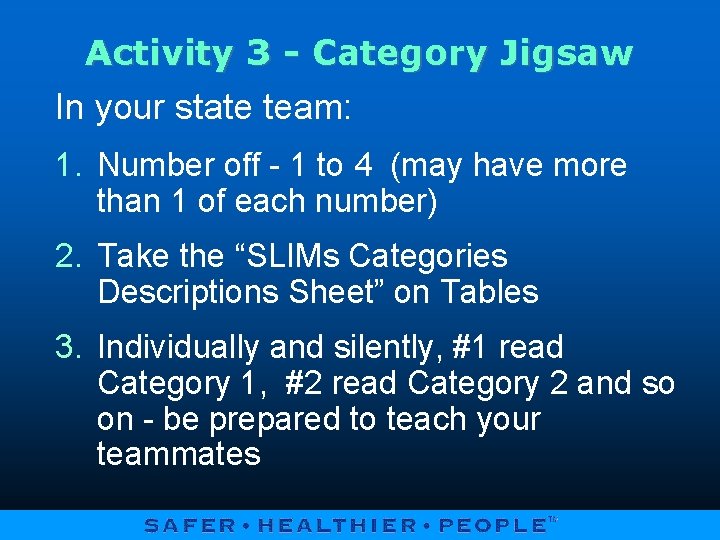 Activity 3 - Category Jigsaw In your state team: 1. Number off - 1