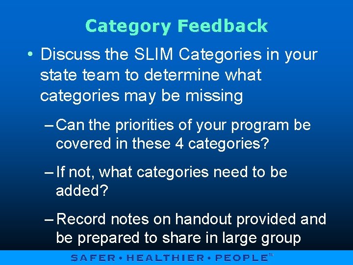 Category Feedback • Discuss the SLIM Categories in your state team to determine what