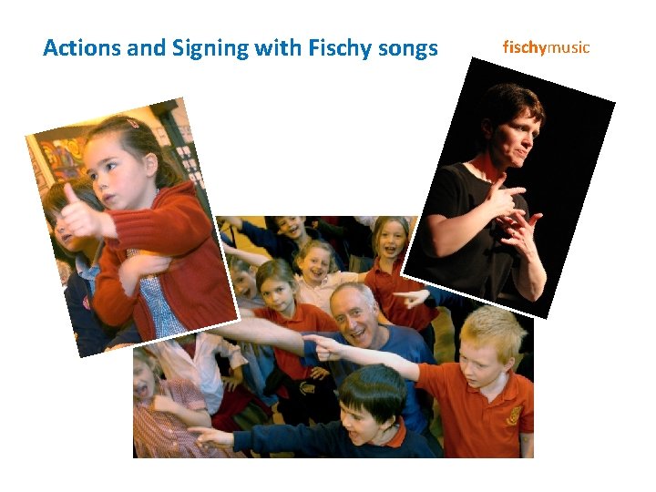 Actions and Signing with Fischy songs fischymusic 