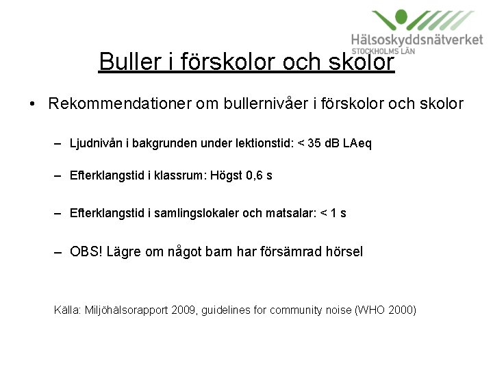 Buller i förskolor och skolor • Rekommendationer om bullernivåer i förskolor och skolor –