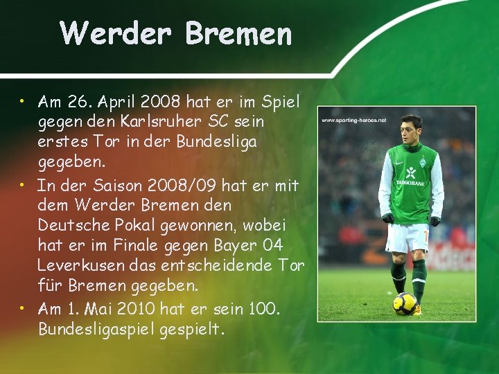 Werder Bremen • Am 26. April 2008 hat er im Spiel gegen den Karlsruher