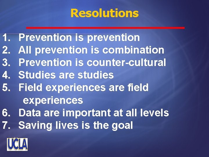 Resolutions 1. 2. 3. 4. 5. 6. 7. Prevention is prevention All prevention is