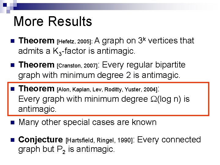 More Results n Theorem [Hefetz, 2005]: A graph on 3 k vertices that admits