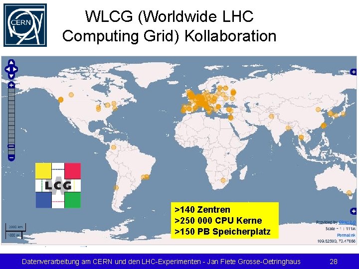 WLCG (Worldwide LHC Computing Grid) Kollaboration >140 Zentren >250 000 CPU Kerne >150 PB