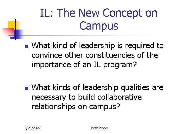 IL: The New Concept on Campus n n What kind of leadership is required IL: The New Concept on Campus n n What kind of leadership is required