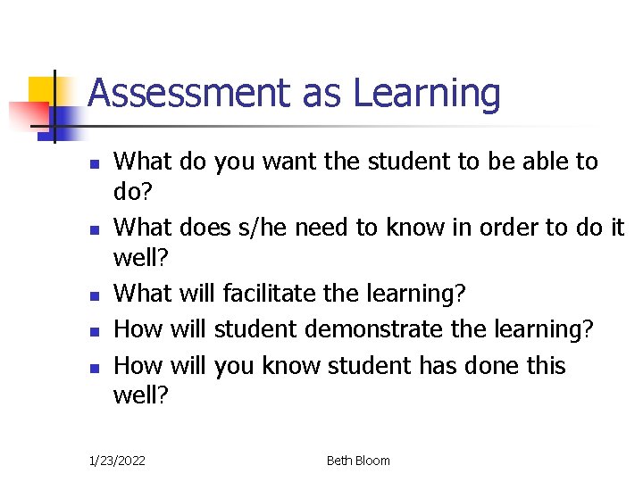 Assessment as Learning n n n What do you want the student to be Assessment as Learning n n n What do you want the student to be