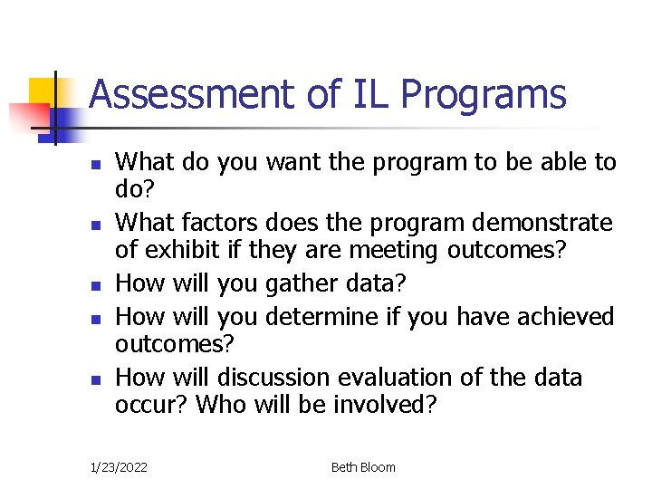Assessment of IL Programs n n n What do you want the program to Assessment of IL Programs n n n What do you want the program to