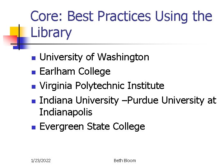 Core: Best Practices Using the Library n n n University of Washington Earlham College Core: Best Practices Using the Library n n n University of Washington Earlham College