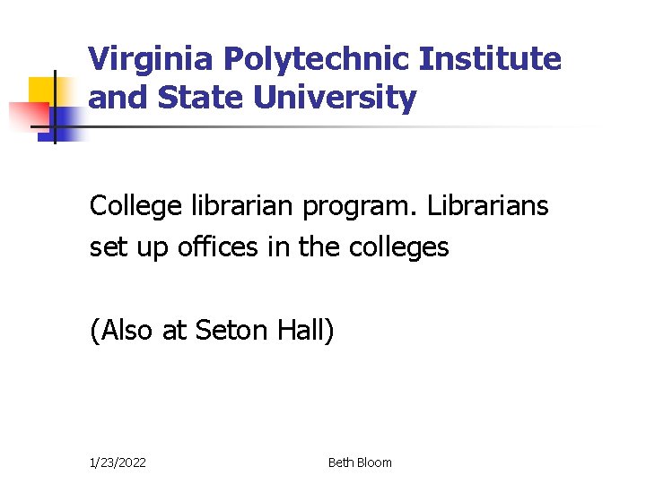 Virginia Polytechnic Institute and State University College librarian program. Librarians set up offices in Virginia Polytechnic Institute and State University College librarian program. Librarians set up offices in