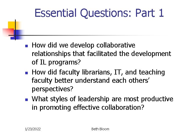 Essential Questions: Part 1 n n n How did we develop collaborative relationships that Essential Questions: Part 1 n n n How did we develop collaborative relationships that