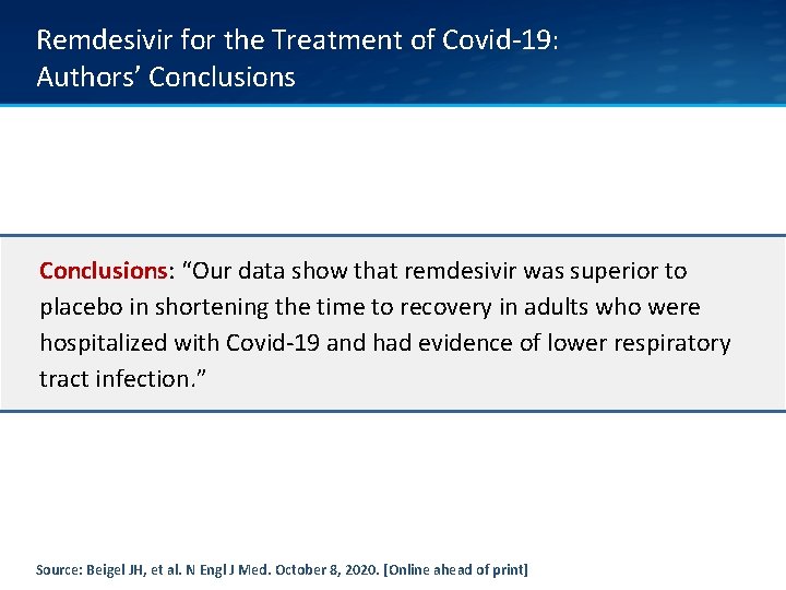 Remdesivir for the Treatment of Covid-19: Authors’ Conclusions: “Our data show that remdesivir was