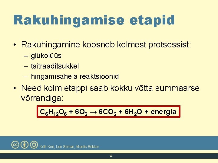 Rakuhingamise etapid • Rakuhingamine koosneb kolmest protsessist: – glükolüüs – tsitraaditsükkel – hingamisahela reaktsioonid