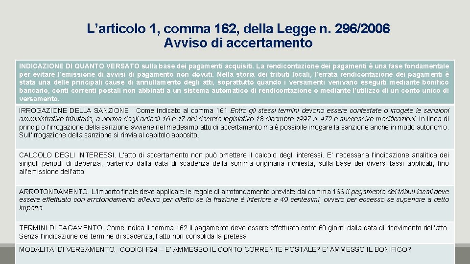 L’articolo 1, comma 162, della Legge n. 296/2006 Avviso di accertamento INDICAZIONE DI QUANTO