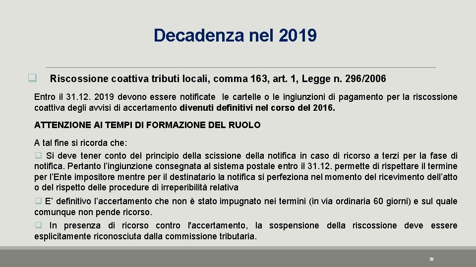 Decadenza nel 2019 q Riscossione coattiva tributi locali, comma 163, art. 1, Legge n.