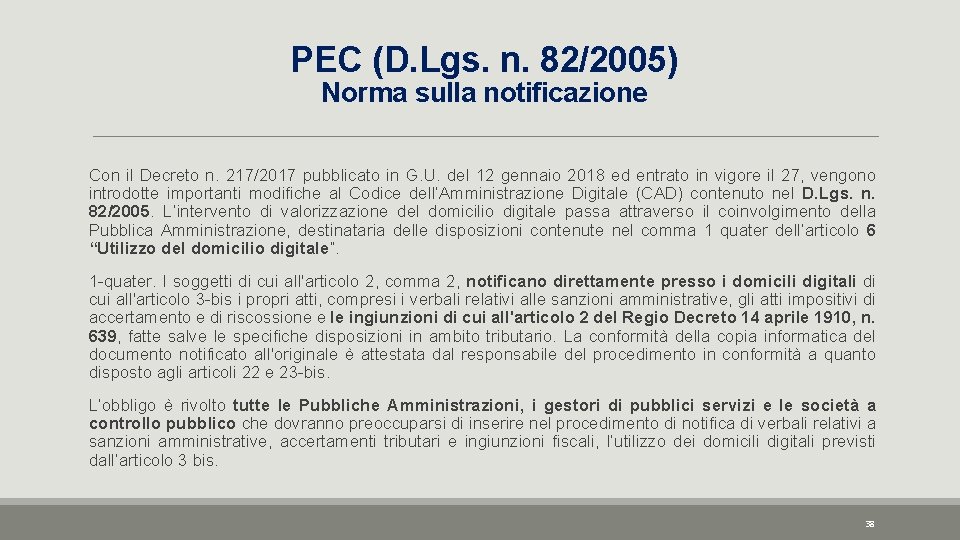 PEC (D. Lgs. n. 82/2005) Norma sulla notificazione Con il Decreto n. 217/2017 pubblicato