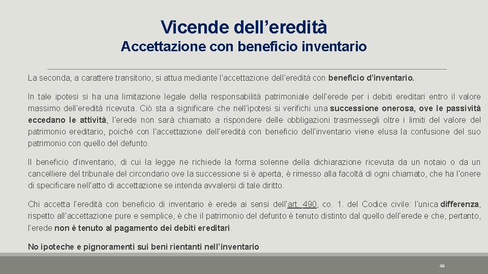 Vicende dell’eredità Accettazione con beneficio inventario La seconda, a carattere transitorio, si attua mediante