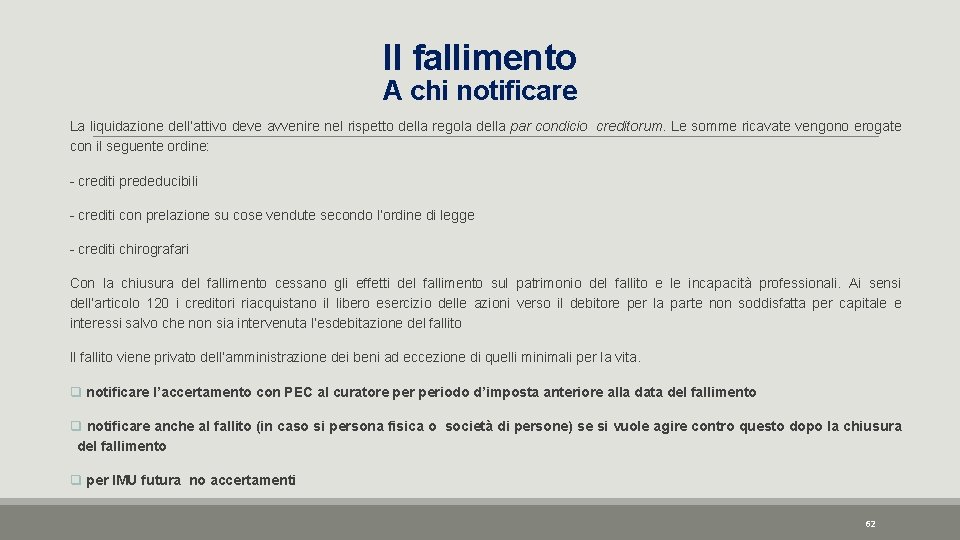 Il fallimento A chi notificare La liquidazione dell’attivo deve avvenire nel rispetto della regola