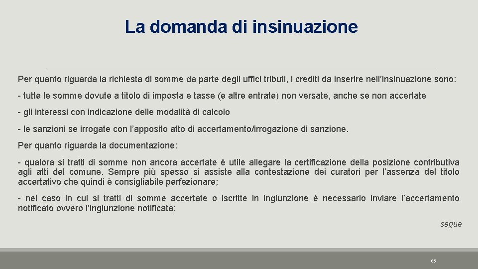 La domanda di insinuazione Per quanto riguarda la richiesta di somme da parte degli