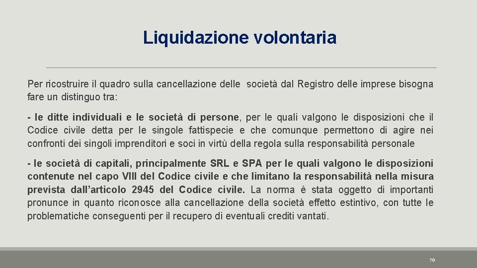 Liquidazione volontaria Per ricostruire il quadro sulla cancellazione delle società dal Registro delle imprese