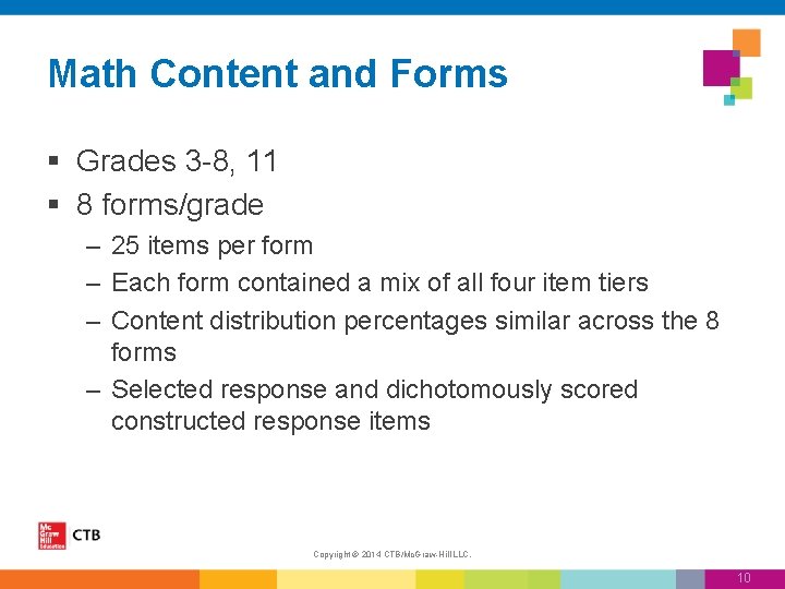 Math Content and Forms § Grades 3 -8, 11 § 8 forms/grade – 25