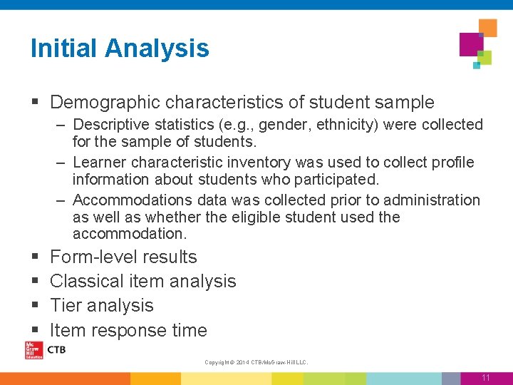 Initial Analysis § Demographic characteristics of student sample – Descriptive statistics (e. g. ,