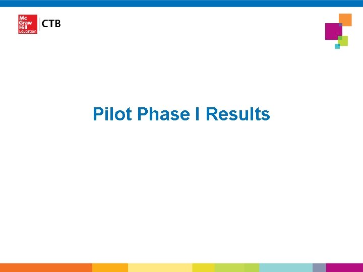 Pilot Phase I Results 
