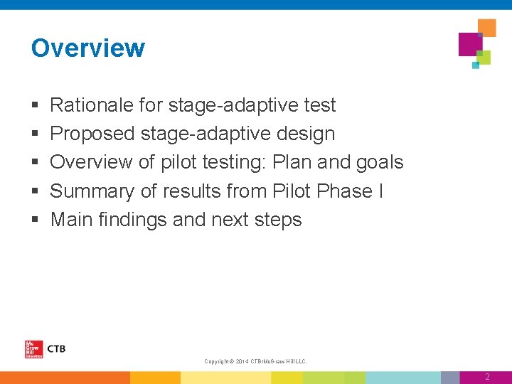 Overview § § § Rationale for stage-adaptive test Proposed stage-adaptive design Overview of pilot