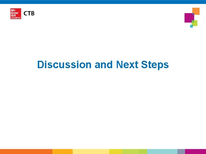 Discussion and Next Steps 