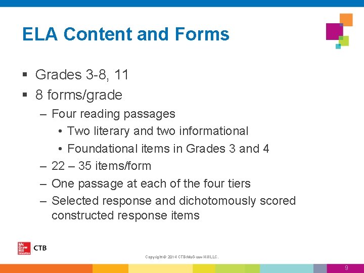 ELA Content and Forms § Grades 3 -8, 11 § 8 forms/grade – Four