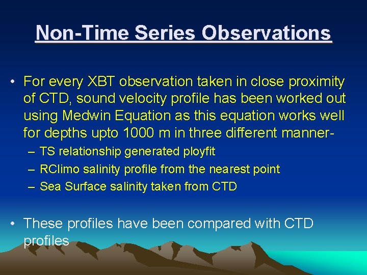 Non-Time Series Observations • For every XBT observation taken in close proximity of CTD,