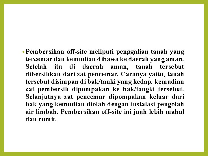  • Pembersihan off-site meliputi penggalian tanah yang tercemar dan kemudian dibawa ke daerah