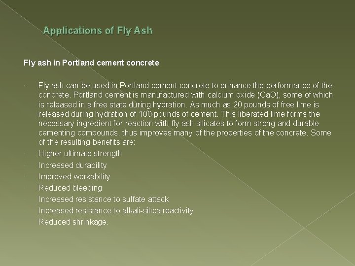Applications of Fly Ash Fly ash in Portland cement concrete Fly ash can be