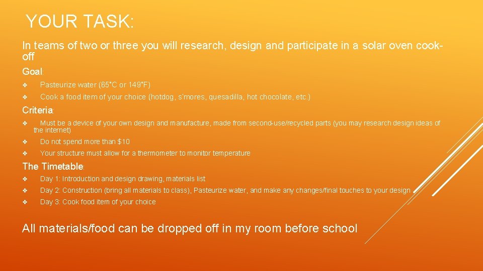 YOUR TASK: In teams of two or three you will research, design and participate