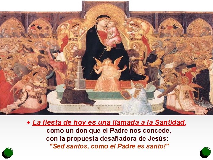 + La fiesta de hoy es una llamada a la Santidad, como un don