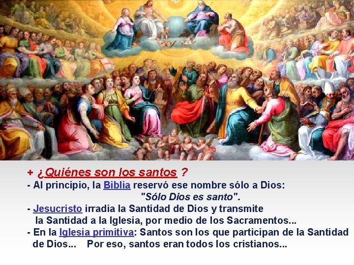 + ¿Quiénes son los santos ? - Al principio, la Biblia reservó ese nombre