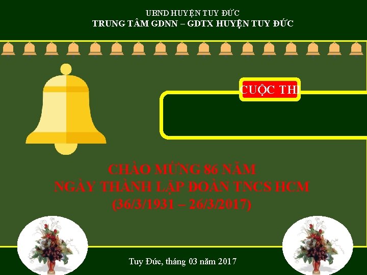 UBND HUYỆN TUY ĐỨC TRUNG T M GDNN – GDTX HUYỆN TUY ĐỨC CUỘC