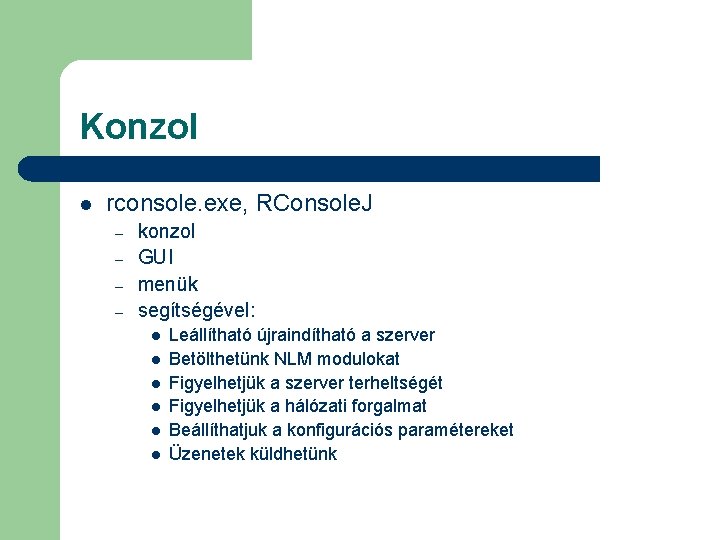 Konzol l rconsole. exe, RConsole. J – – konzol GUI menük segítségével: l l