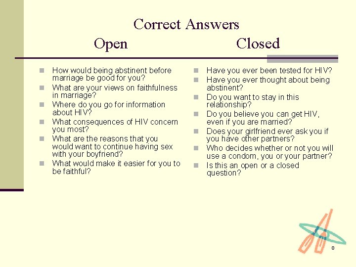 Correct Answers Open Closed n n n How would being abstinent before marriage be