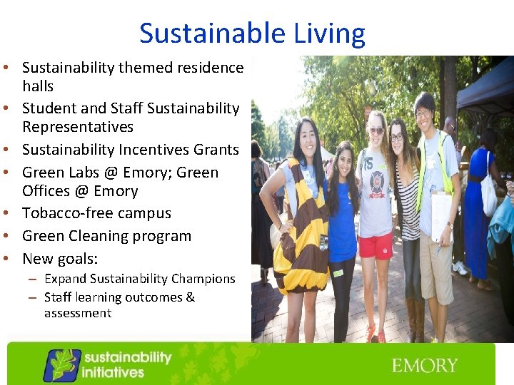 Sustainable Living • Sustainability themed residence halls • Student and Staff Sustainability Representatives •